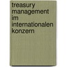 Treasury Management Im Internationalen Konzern door Olga Sokolowski