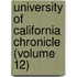 University Of California Chronicle (Volume 12)