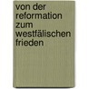 Von der Reformation zum Westfälischen Frieden door Alfred Kohler