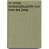Vr China: Wirtschaftspolitik Von Mao Bis Jiang by Ole Mathies Hackfurth