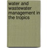 Water And Wastewater Management In The Tropics door Jens Lonholdt