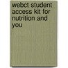 Webct Student Access Kit For Nutrition And You by Joan Blake