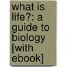 What Is Life?: A Guide To Biology [With Ebook] door Jay Phelan