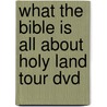 What The Bible Is All About Holy Land Tour Dvd door Dr Jack W. Hayford