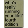 Who's Really Running Your Life? Fourth Edition by Peter K. Gerlach