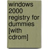 Windows 2000 Registry For Dummies [with Cdrom] door Glenn Weadock