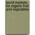 World Markets For Organic Fruit And Vegetables