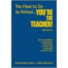 You Have To Go To School...You'Re The Teacher! door Renee Rosenblum-Lowden