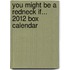 You Might Be A Redneck If... 2012 Box Calendar