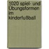 1020 Spiel- und Übungsformen im Kinderfußball