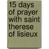 15 Days Of Prayer With Saint Therese Of Lisieux