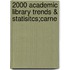 2000 Academic Library Trends & Statisitcs;Carne