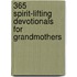 365 Spirit-Lifting Devotionals for Grandmothers