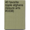 40 Favorite Ripple Afghans (Leisure Arts #3338) door Leisure Arts