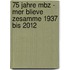 75 Jahre Mbz - Mer Blieve Zesamme 1937 Bis 2012