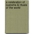 A Celebration Of Customs & Rituals Of The World