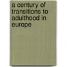 A Century Of Transitions To Adulthood In Europe door Maria Sironi