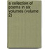 A Collection Of Poems In Six Volumes (Volume 2)