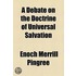 A Debate On The Doctrine Of Universal Salvation