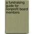 A Fundraising Guide For Nonprofit Board Members