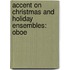 Accent On Christmas And Holiday Ensembles: Oboe