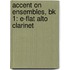Accent On Ensembles, Bk 1: E-Flat Alto Clarinet
