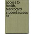 Access to Health, Blackboard Student Access Kit