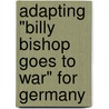 Adapting "Billy Bishop Goes To War" For Germany by Sabrina Middeldorf