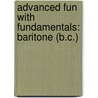 Advanced Fun With Fundamentals: Baritone (B.C.) by Fred Weber