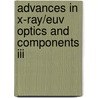 Advances In X-Ray/Euv Optics And Components Iii door Christian Morawe