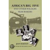 Africa's Big Five And Other Wildlife Filmmakers door Jean Hartley