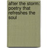 After The Storm: Poetry That Refreshes The Soul door Anthony F. Rando