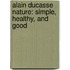 Alain Ducasse Nature: Simple, Healthy, And Good