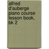 Alfred D'Auberge Piano Course Lesson Book, Bk 2 door Alfred D'Auberge