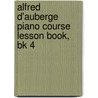 Alfred D'Auberge Piano Course Lesson Book, Bk 4 door Alfred D'Auberge