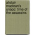 Alistair Maclean's Unaco: Time Of The Assassins