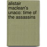 Alistair Maclean's Unaco: Time Of The Assassins door Alistair MacLean