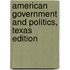 American Government And Politics, Texas Edition