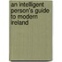 An Intelligent Person's Guide To Modern Ireland