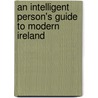 An Intelligent Person's Guide To Modern Ireland by John Walters
