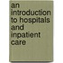 An Introduction To Hospitals And Inpatient Care