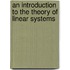 An Introduction To The Theory Of Linear Systems