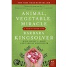 Animal, Vegetable, Miracle: A Year Of Food Life by Camille Kingsolver