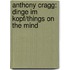 Anthony Cragg: Dinge Im Kopf/Things On The Mind