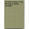 Art And Money In The Writing Of Tobias Smollett door William L. Gibson