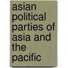 Asian Political Parties Of Asia And The Pacific door Unknown