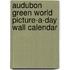 Audubon Green World Picture-A-Day Wall Calendar