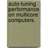 Auto-Tuning Performance On Multicore Computers. door Samuel Webb Williams