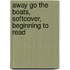 Away Go The Boats, Softcover, Beginning To Read