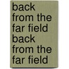 Back from the Far Field Back from the Far Field door Bernard W. Quetchenbach